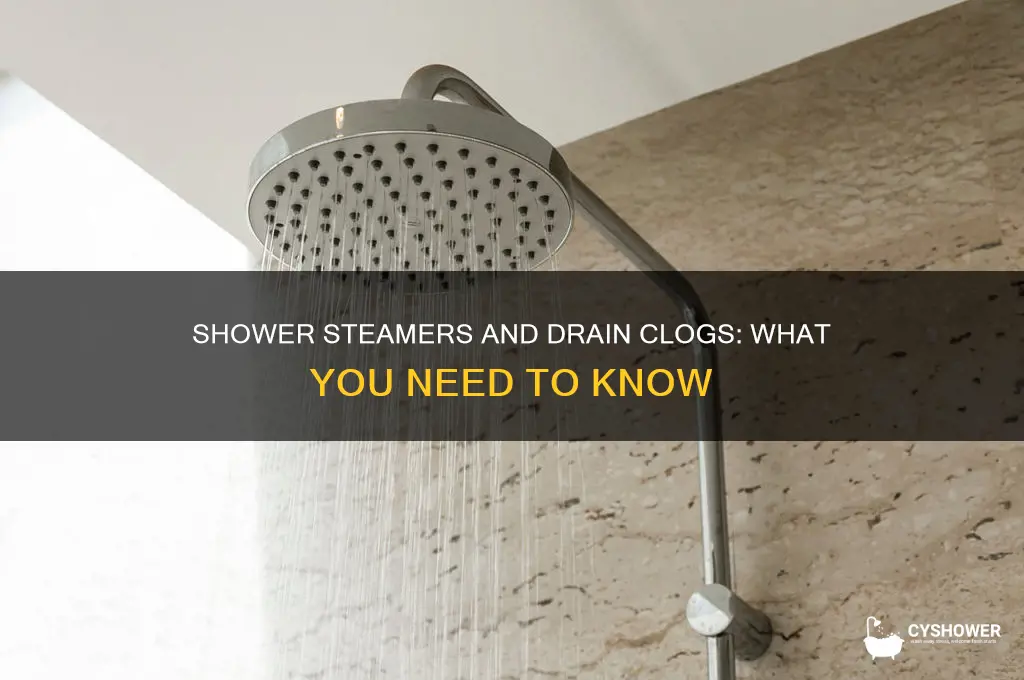 do shower steamers clog drains