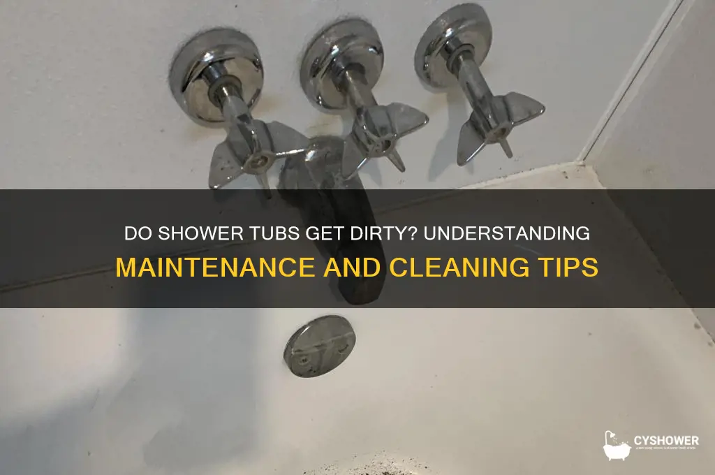 do shower tubs get dirty