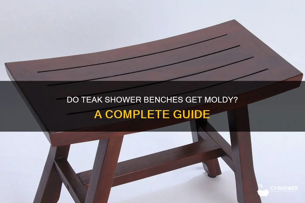 do teak shower benches get moldy