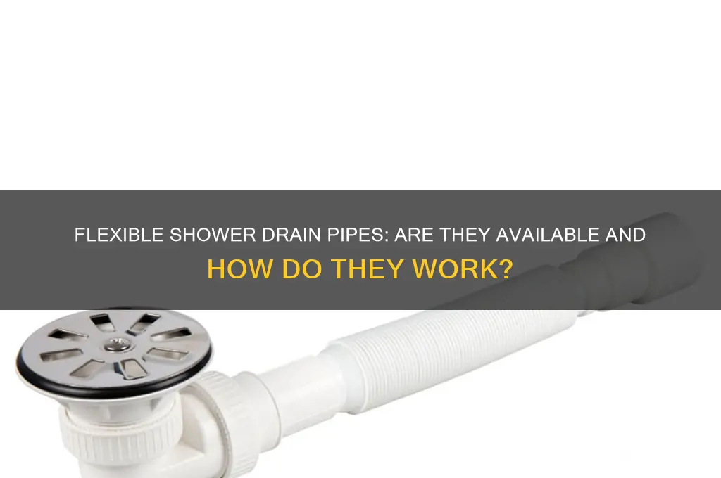 do they make flexible shower drain pipes