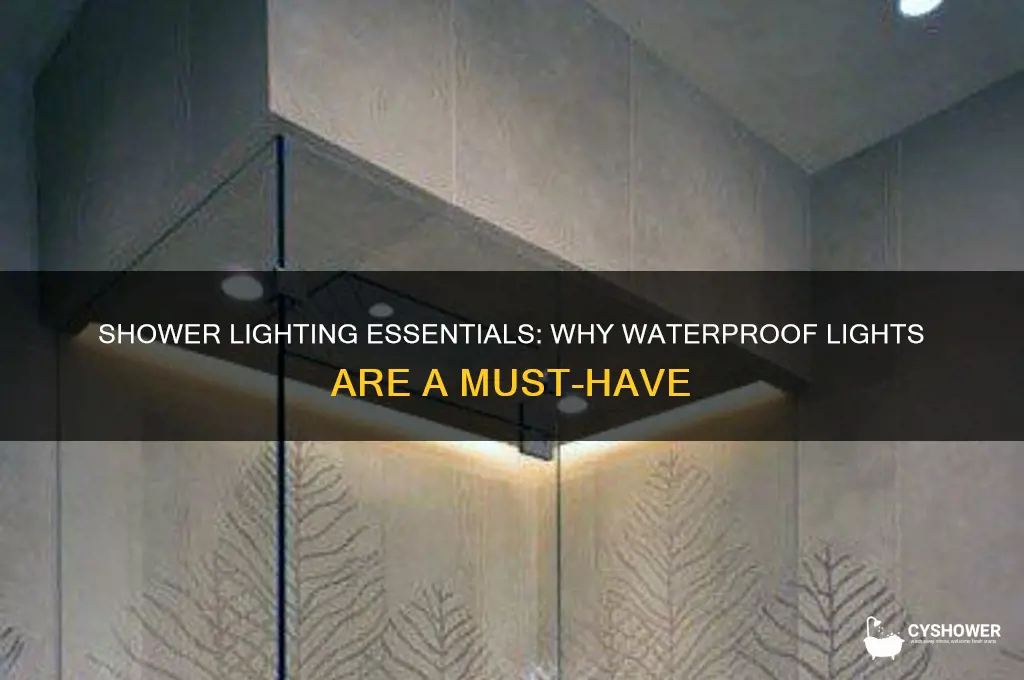 do tou need a water proof light in the shower