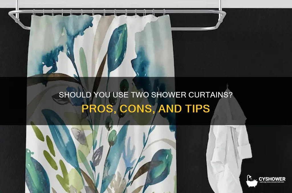 do you 2 shower curtain