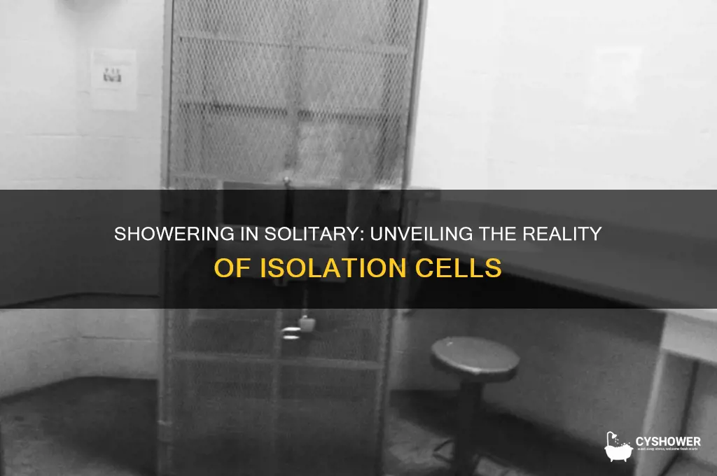 do you get to shower in solitary confinement