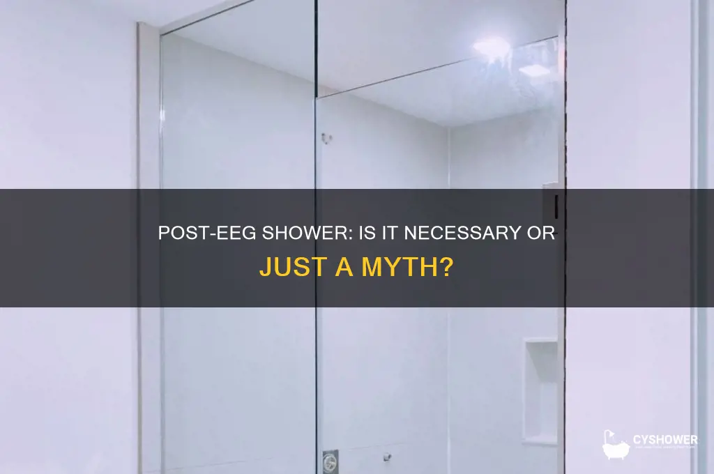 do you have to take a shower after an eeg