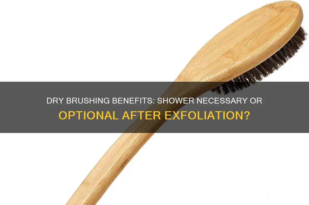 do you have to take a shower after dry brushing