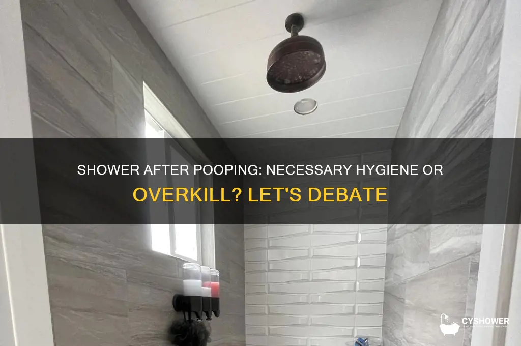 do you have to take a shower after pooping