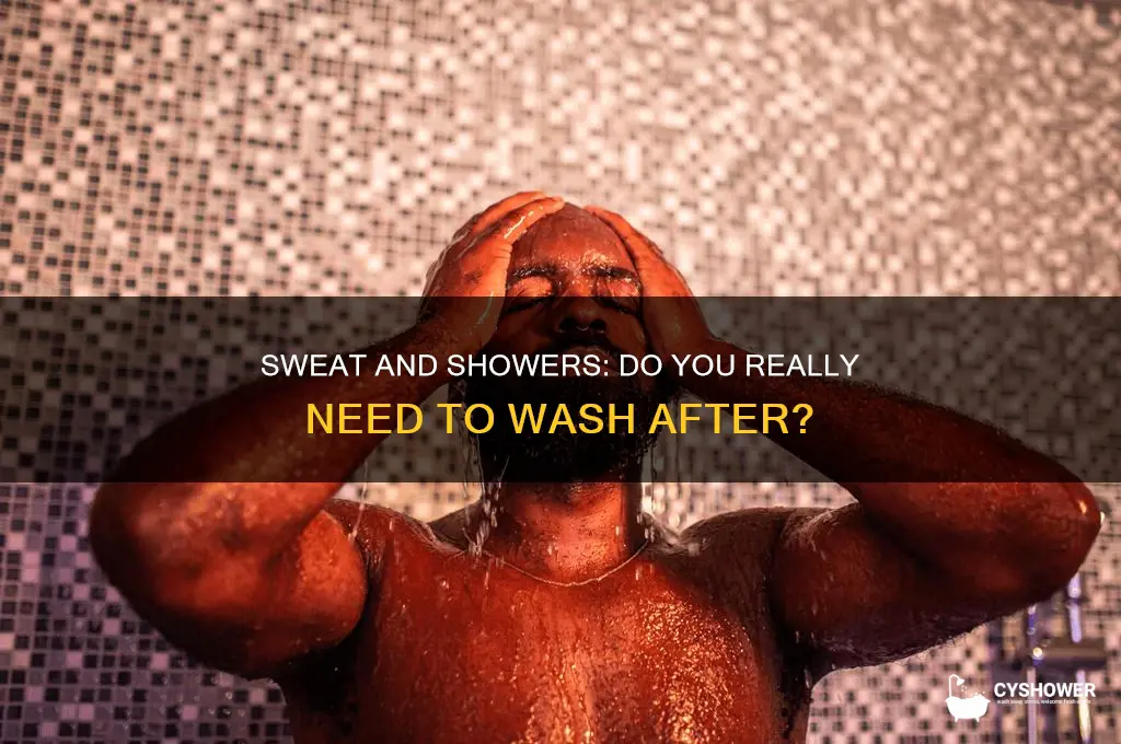 do you have to take a shower after sweating