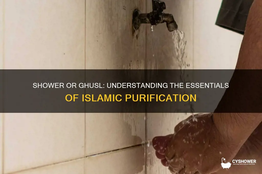 do you have to take shower to make ghusul