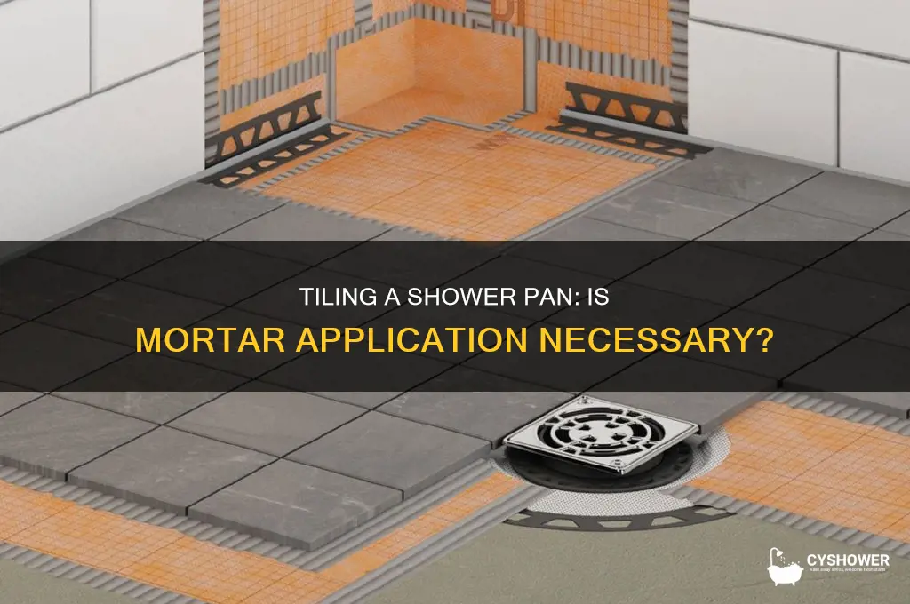 do you have to tile mortar for a shower pan