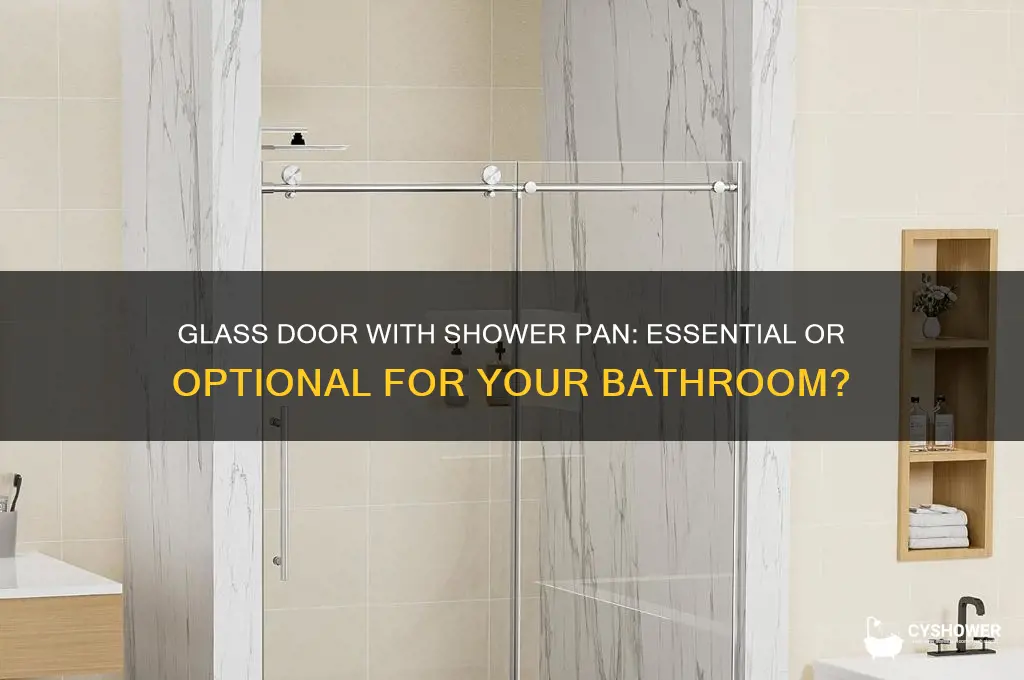 do you need a glass door with a shower pan