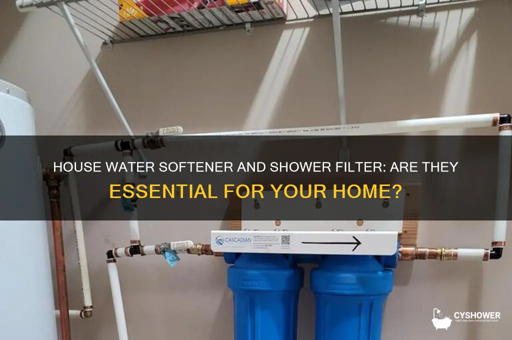 do you need a house water softener and shower filter