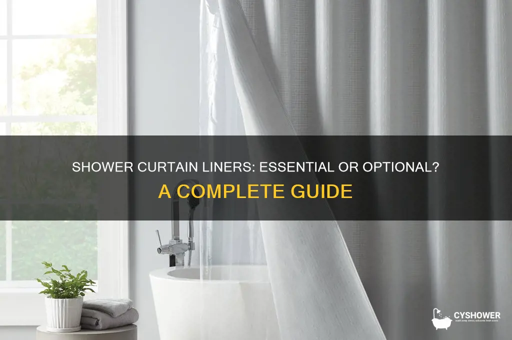 do you need a liner with a shower curtain