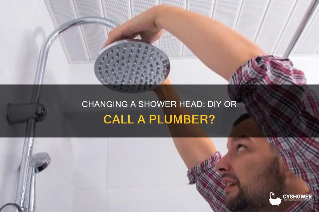 do you need a plumber to change a shower head