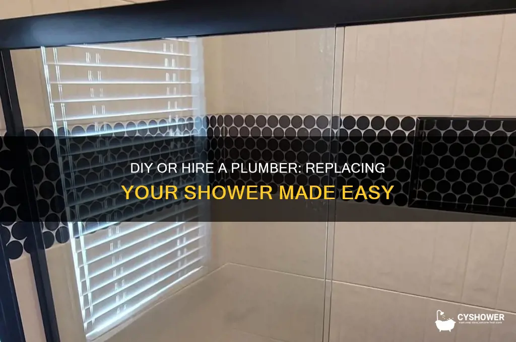 do you need a plumber to replace a shower