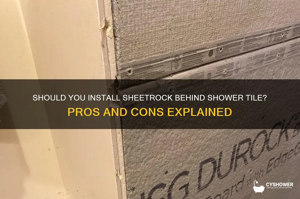 do you need sheetrock behind shower tile