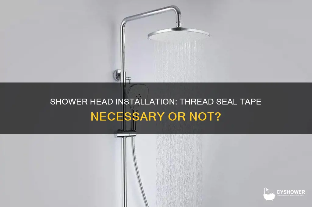 do you need thread seal tape for shower head