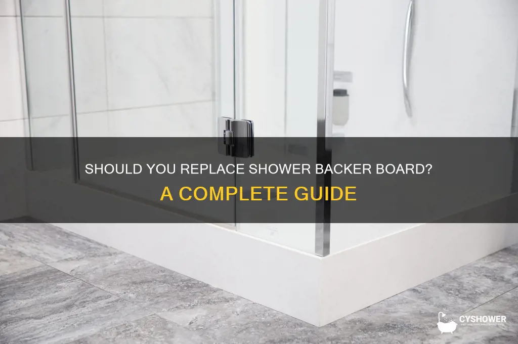 do you need to replace backer board in shower