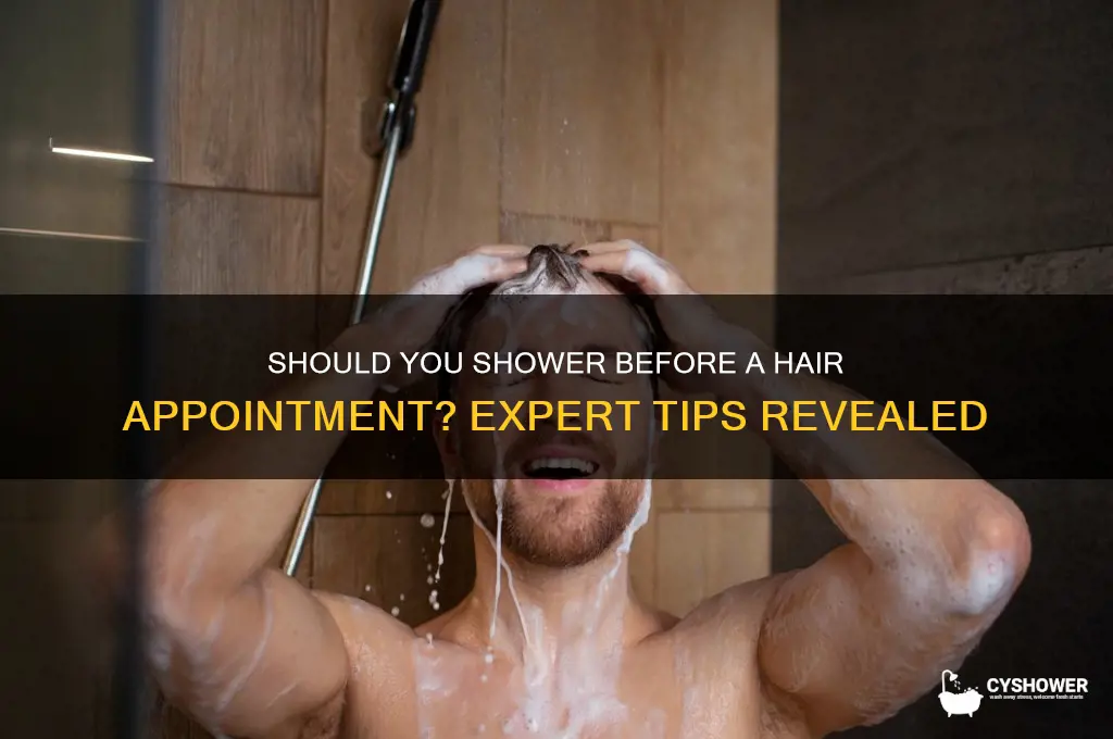 do you need to shower before getting hair done