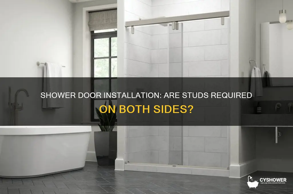 do you needs studs on both sides for shower door