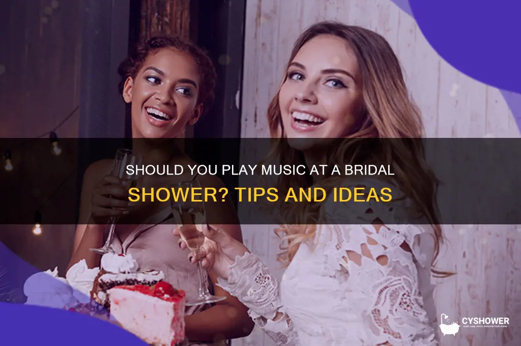 do you play music at a bridal shower