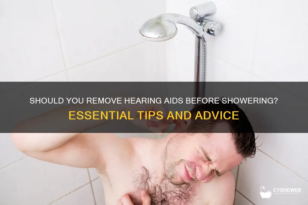 do you remove hearing aides before shower