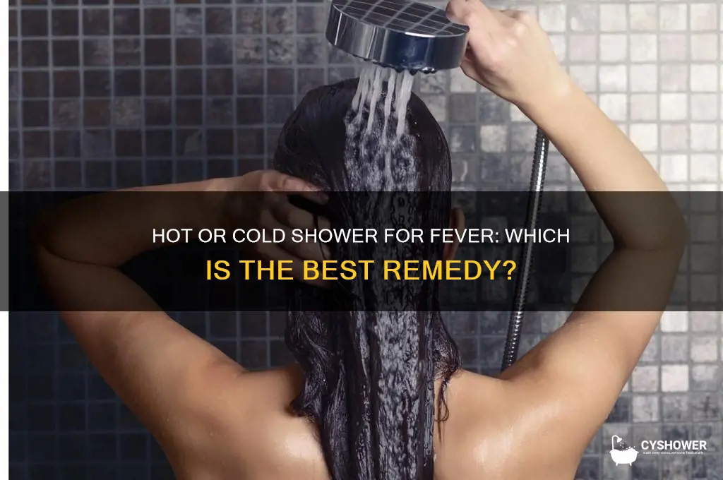 do you take a hot or cold shower for fever
