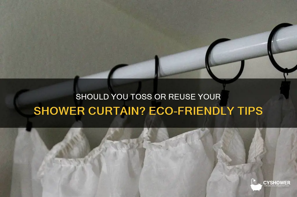 do you throw away shower curtains