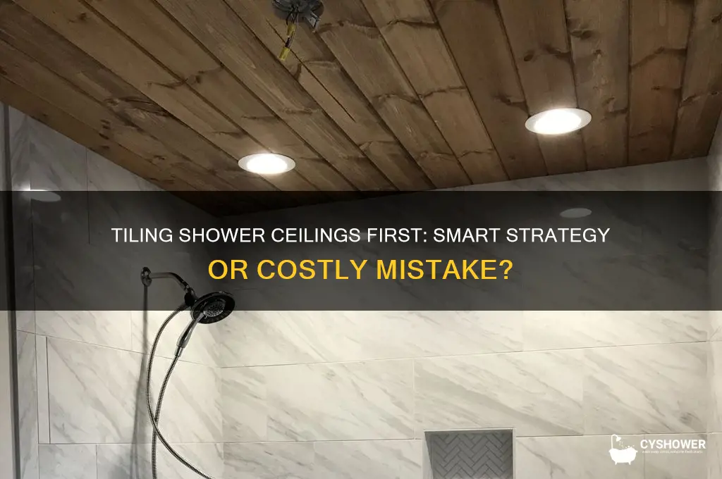 do you tile a shower ceiling before the walls