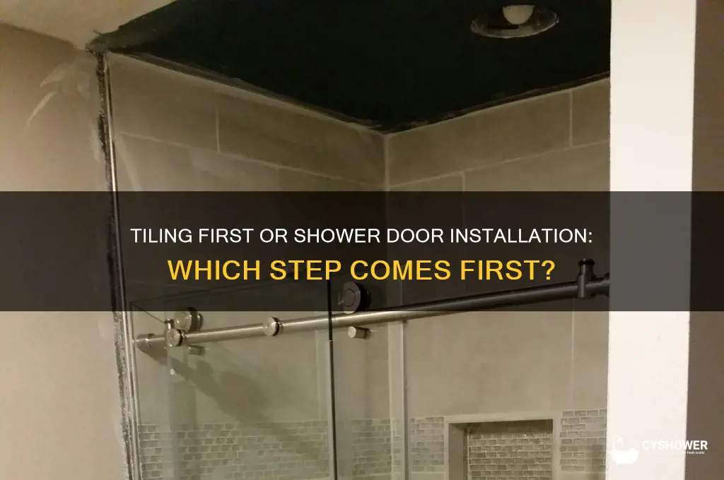 do you tile first and then install shower door