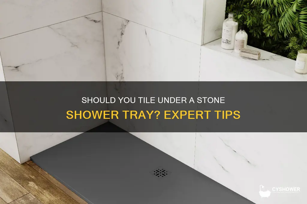 do you tile under a stone shower tray