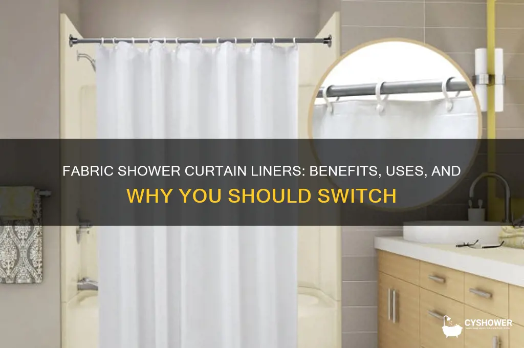 do you usefabric shower curtain liner