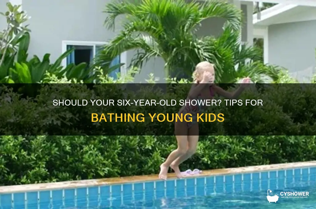 does 6 year old take a shower