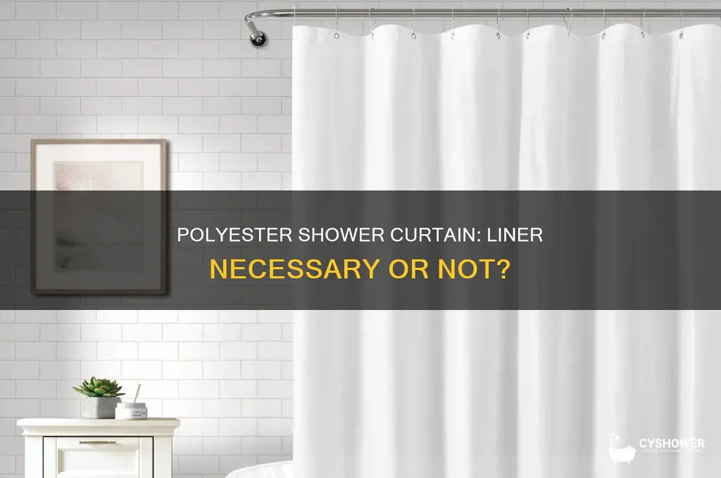 does a polyester shower curtain need a liner
