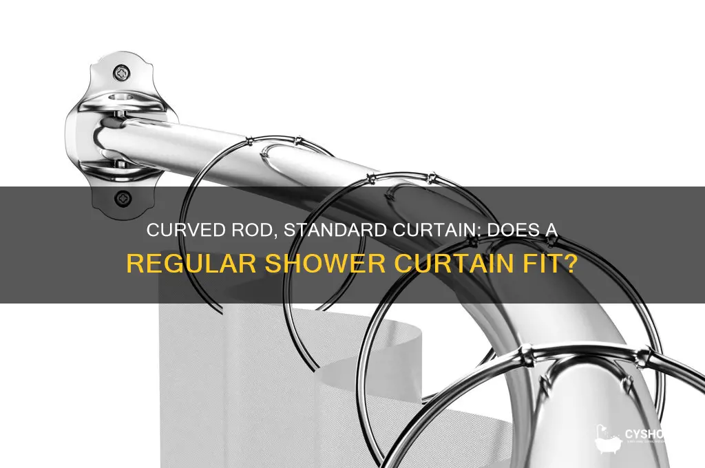 does a regular shower curtain fit a curved rod