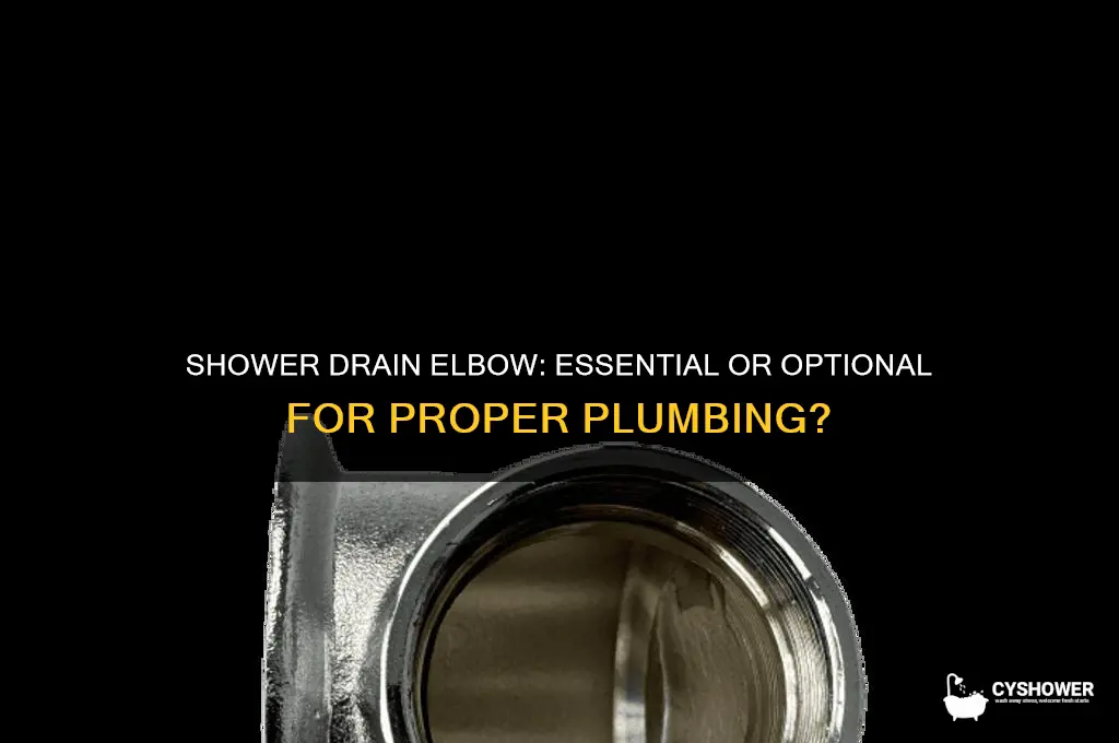 does a shower drain need an elbow in it