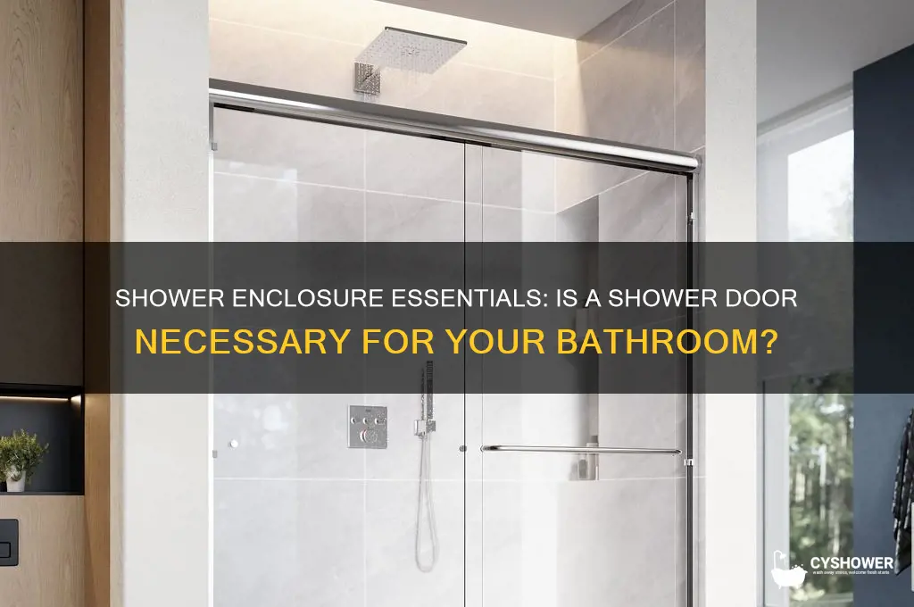 does a shower enclosure need a shower door