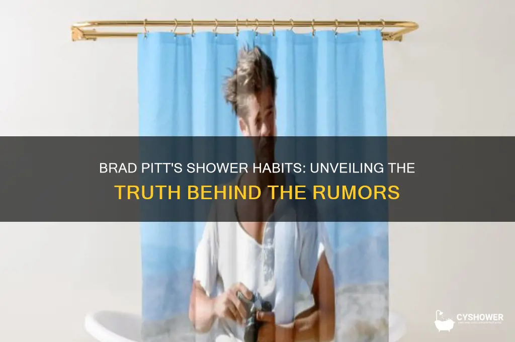 does brad pitt take a shower