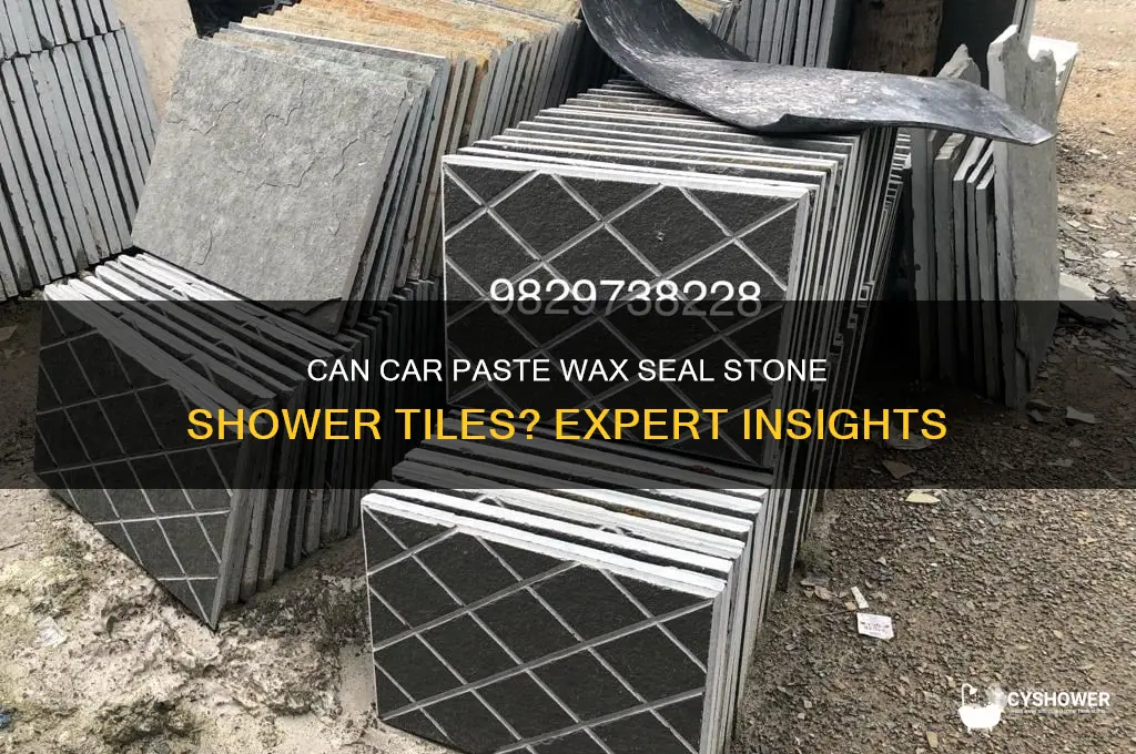 does car paste wax seal stone tiles in shower