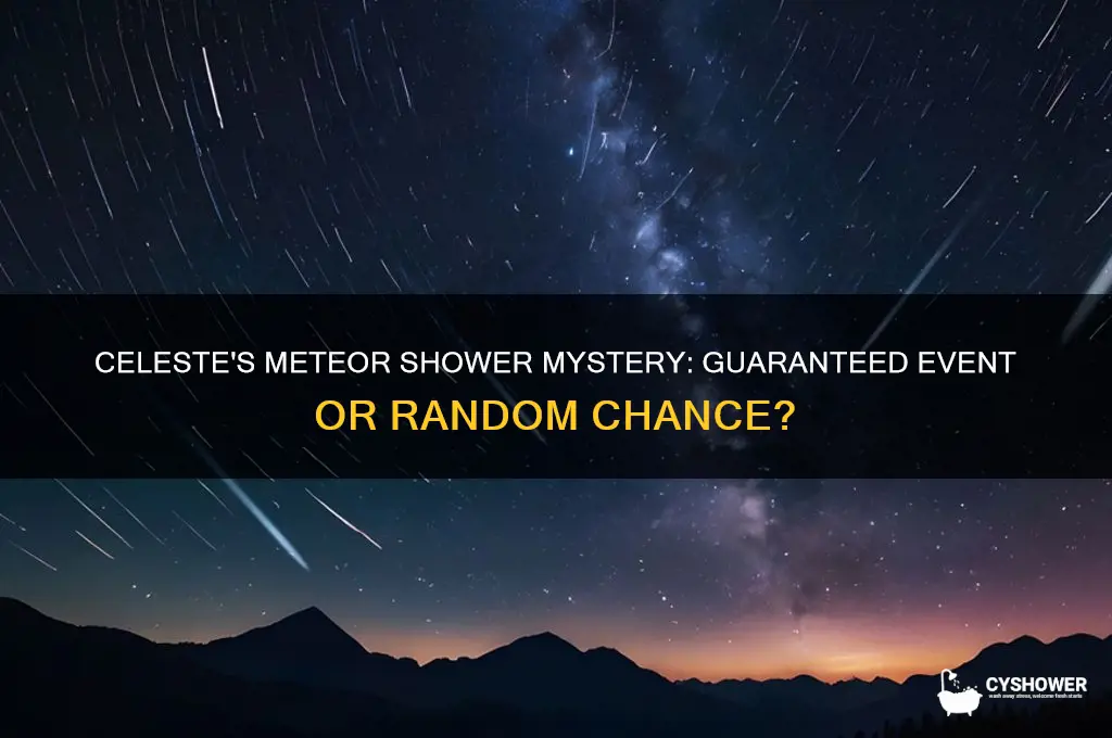 does celeste guarantee meteor shower