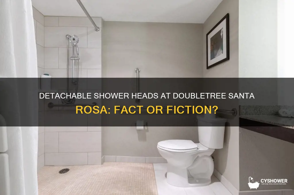 does doubletree santa rosa have detachable shower heads