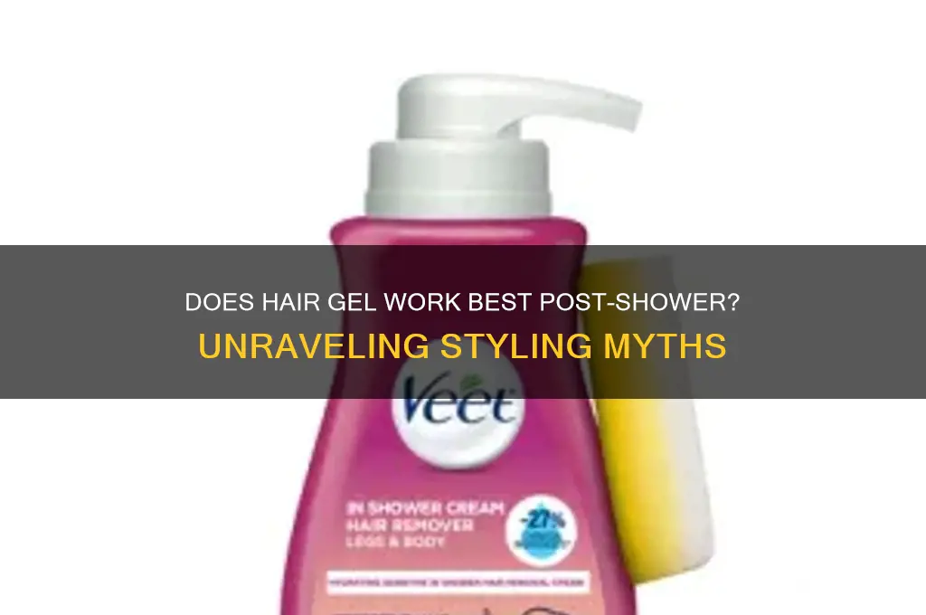 does hair gel only work after shower