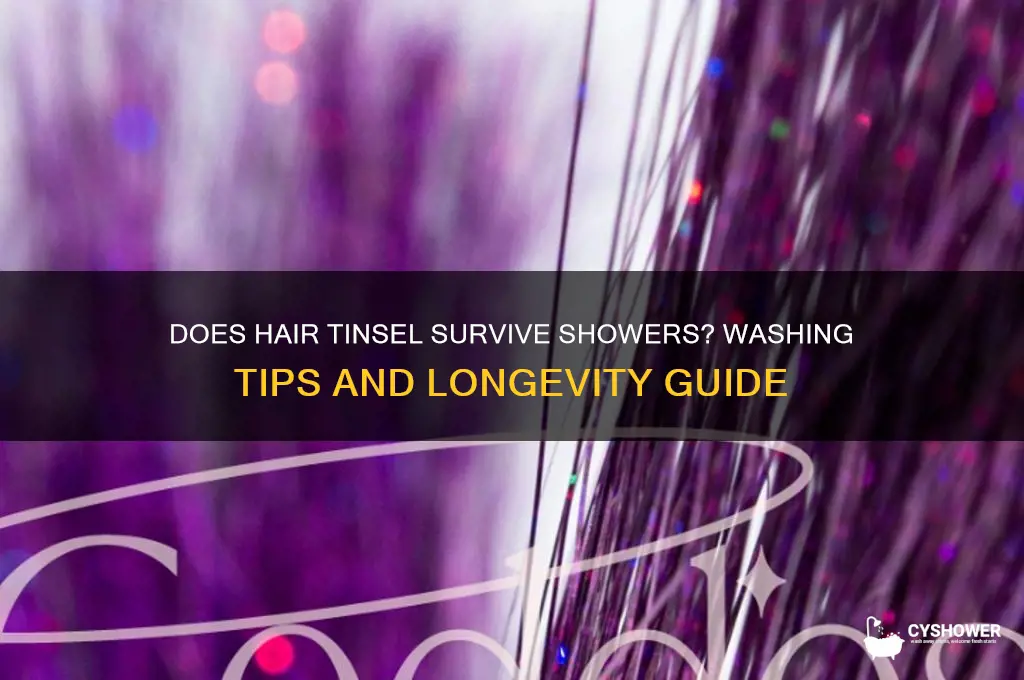 does hair tinsel come out in the shower