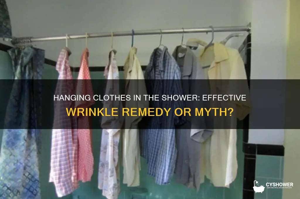 does hanging clothes in the shower get rid of wrinkles