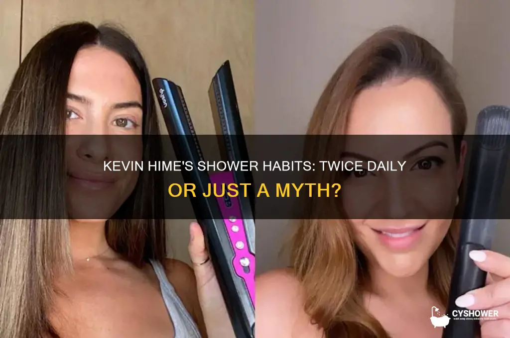 does kevin hime alone take a shower twice