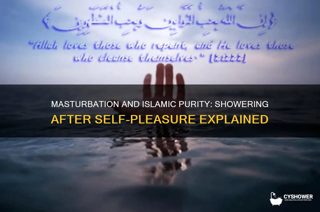 does masturbating mean i have to take shower islam