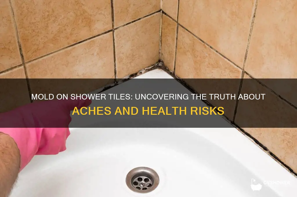 does mold on shower tiles cause ache
