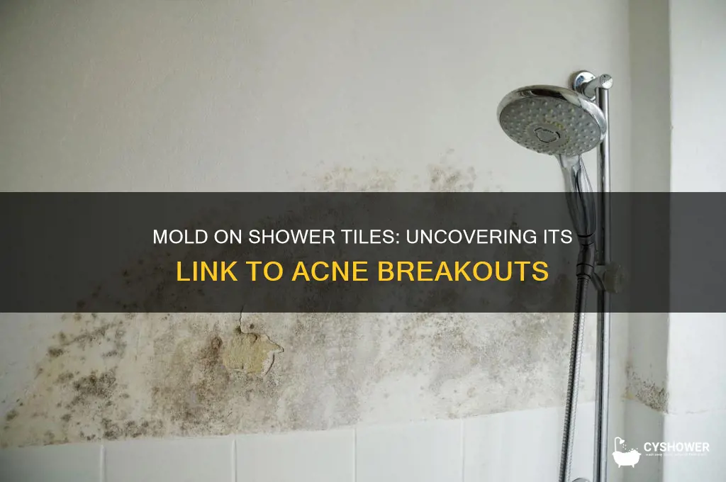 does mold on shower tiles cause acne