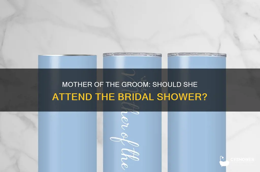 does mother of groom attend bridal shower