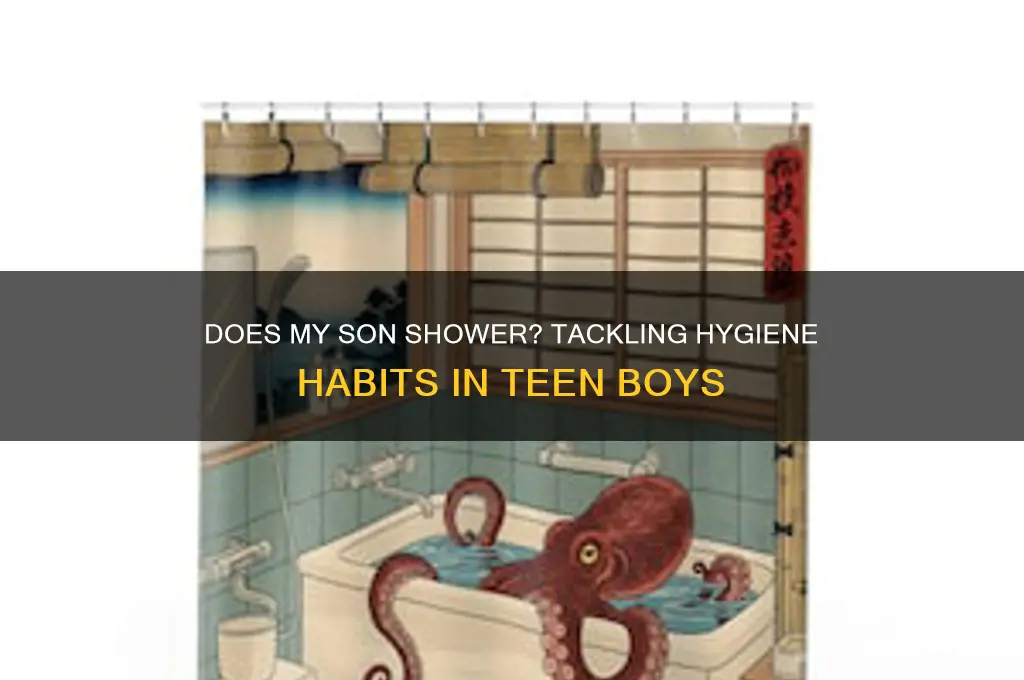 does my son take a shower