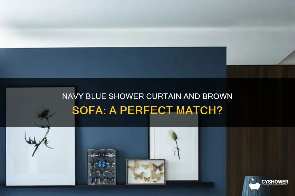 does navy blue shower curtain go with brown sofa